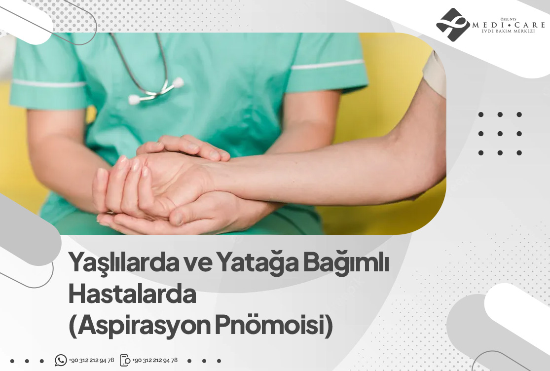 Yaşlılarda ve Yatağa Bağımlı Hastalarda (Aspirasyon Pnömoisi)