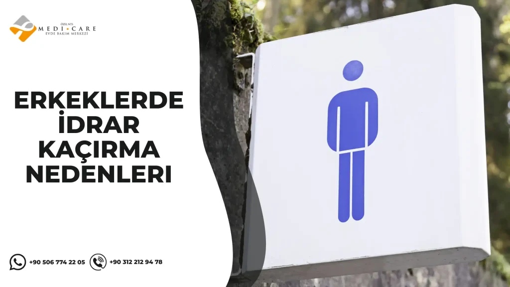 Erkeklerde İdrar Kaçırma Nedenleri